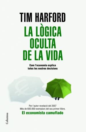 LOGICA OCULTA DE LA VIDA, LA | 9788466409131 | HARFORD, TIM | Llibreria La Gralla | Librería online de Granollers