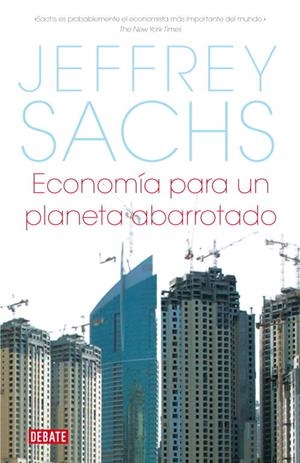 ECONOMIA PARA UN PLANETA ABARROTADO | 9788483067727 | SACHS, JEFFREY | Llibreria La Gralla | Librería online de Granollers