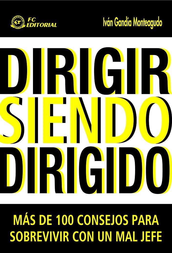 DIRIGIR SIENDO DIRIGIDO | 9788496743854 | GANDIA MONTEAGUDO, IVAN | Llibreria La Gralla | Librería online de Granollers