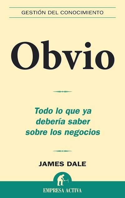 OBVIO. TODO LO QUE DEBERIA SABER SOBRE LOS NEGOCIOS | 9788496627383 | DALE, JAMES | Llibreria La Gralla | Llibreria online de Granollers