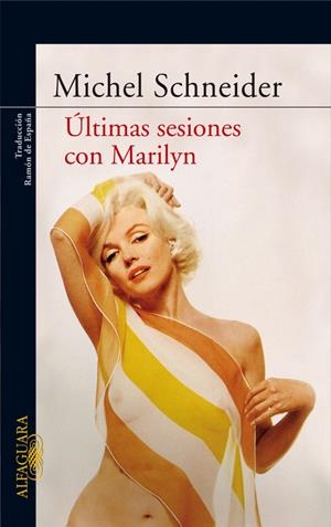 ULTIMAS SESIONES CON MARILYN | 9788420472195 | SCHNEIDER, MICHEL (1944- ) | Llibreria La Gralla | Librería online de Granollers
