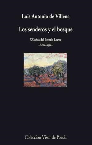 SENDEROS Y EL BOSQUE, LOS (VISOR POESIA 678) | 9788475226781 | VILLENA, LUIS ANTONIO DE | Llibreria La Gralla | Librería online de Granollers