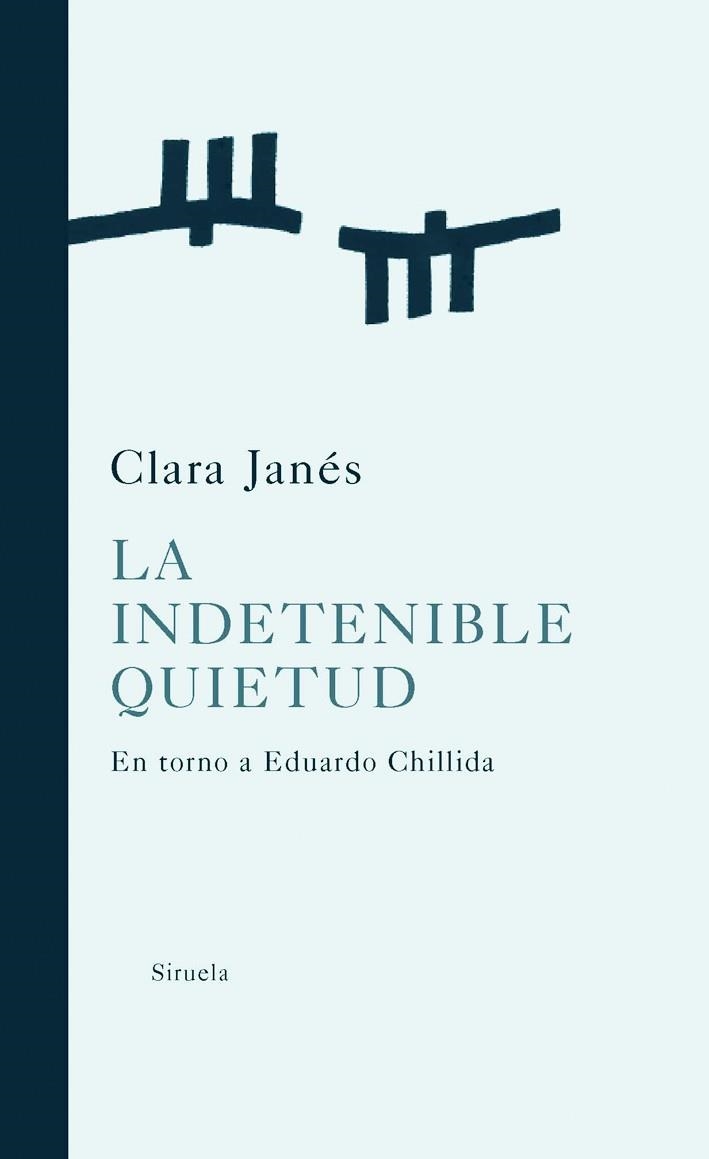 INDETENIBLE QUIETUD, LA. EN TORNO A EDUARDO CHILLIDA | 9788498411461 | JANES, CLARA | Llibreria La Gralla | Librería online de Granollers