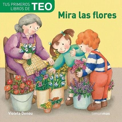 TEO MIRA LAS FLORES | 9788408071761 | DENOU, VIOLETA | Llibreria La Gralla | Librería online de Granollers