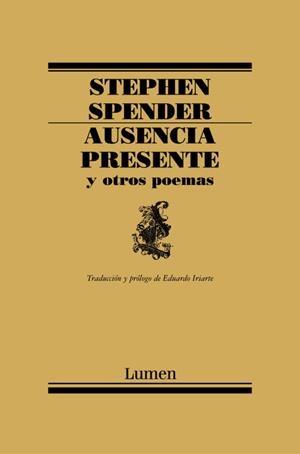 AUSENCIA PRESENTE Y OTROS POEMAS (POESIA 172) | 9788426416155 | SPENDER, STEPHEN | Llibreria La Gralla | Llibreria online de Granollers