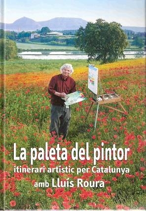 PALETA DEL PINTOR, LA | 9788496905146 | ROURA, LLUIS | Llibreria La Gralla | Librería online de Granollers
