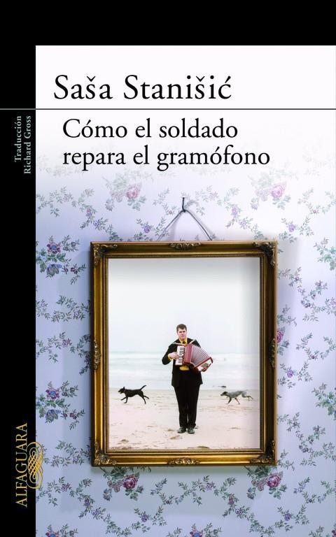 COMO EL SOLDADO REPARO EL GRAMOFONO | 9788420473819 | STANISIC, SASA (1978- ) | Llibreria La Gralla | Librería online de Granollers