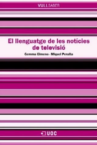 LLENGUATGE DE LES NOTICIES DE TELEVISIO (VULL SABER,58) | 9788497886109 | GIMENO, GEMMA / PERALTA, MIQUEL | Llibreria La Gralla | Librería online de Granollers