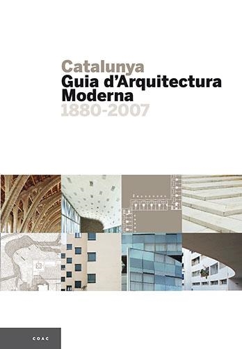 CATALUNYA GUIA D'ARQUITECTURA MODERNA 1880-2007 | 9788484780076 | PLA, MAURICI | Llibreria La Gralla | Librería online de Granollers