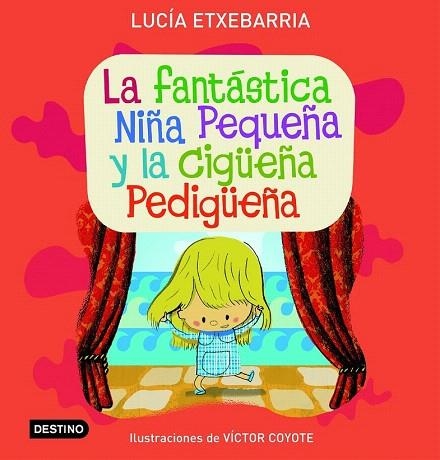 FANTASTICA NIÑA PEQUEÑA Y LA CIGÜEÑA PEDIGÜEÑA, LA | 9788408071792 | ETXEBARRIA, LUCIA | Llibreria La Gralla | Librería online de Granollers