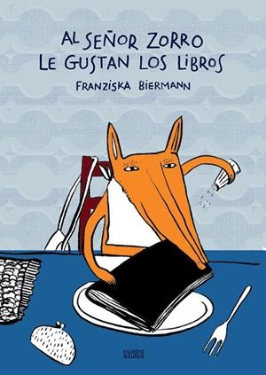 AL SEÑOR ZORRO LE GUSTAN LOS LIBROS | 9788493629205 | BIERMANN, FRANZISKA | Llibreria La Gralla | Librería online de Granollers