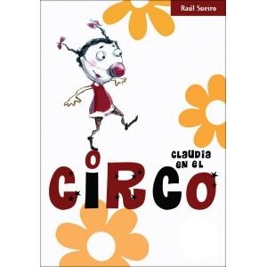 CLAUDIA EN EL CIRCO | 9788493612313 | SUEIRO, RAUL | Llibreria La Gralla | Librería online de Granollers