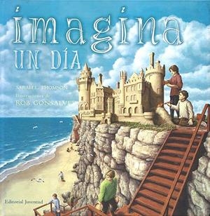 IMAGINA UN DIA | 9788426135438 | THOMSON, SARAH L. / GONSALVES, ROB | Llibreria La Gralla | Llibreria online de Granollers