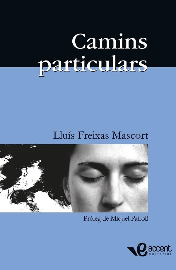 CAMINS PARTICULARS | 9788493681913 | FREIXAS, LLUIS | Llibreria La Gralla | Librería online de Granollers