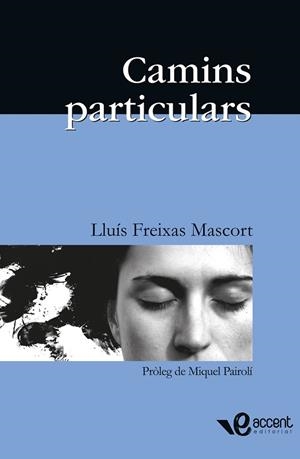 CAMINS PARTICULARS | 9788493681913 | FREIXAS, LLUIS | Llibreria La Gralla | Librería online de Granollers