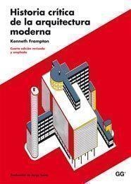 HISTORIA CRITICA DE LA ARQUITECTURA MODERNA (4ª EDIC 2009) | 9788425222740 | FRAMPTON, KENNETH | Llibreria La Gralla | Librería online de Granollers