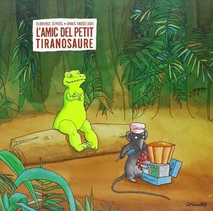 AMIC DEL PETIT TIRANOSAURE, L' | 9788484701767 | SEYVOS, FLORENCE / VAUGELADE, ANAIS | Llibreria La Gralla | Librería online de Granollers