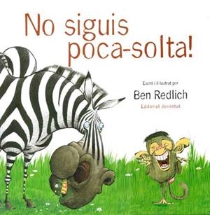 NO SIGUIS POCA SOLTA | 9788426136848 | REDLICH, BEN | Llibreria La Gralla | Llibreria online de Granollers