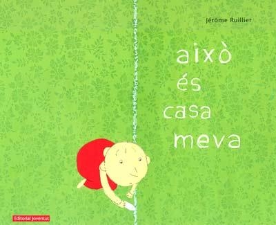AIXO ES CASA MEVA | 9788426136886 | RUILLIER, JEROME | Llibreria La Gralla | Librería online de Granollers
