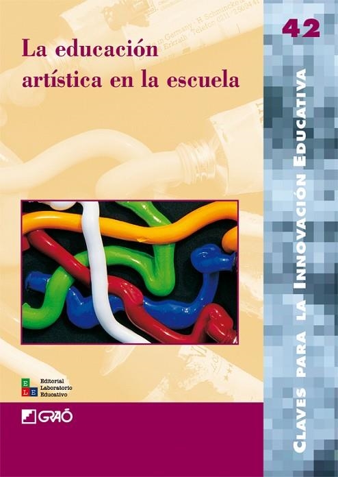 EDUCACION ARTISTICA EN LA ESCUELA, LA | 9788478275168 | Llibreria La Gralla | Librería online de Granollers