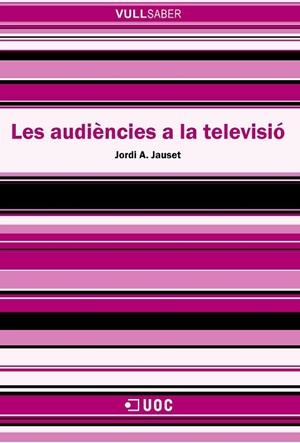 AUDIENCIES A LA TELEVISIO, LES (VULL SABER,75) | 9788497887007 | JAUSET, JORDI A. | Llibreria La Gralla | Librería online de Granollers