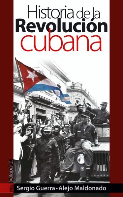 HISTORIA DE LA REVOLUCION CUBANA | 9788481365443 | GUERRA, SERGIO / MALDONADO, ALEJO | Llibreria La Gralla | Librería online de Granollers