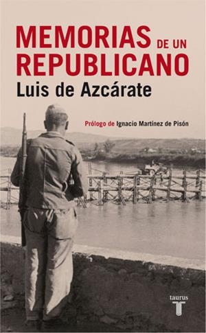 MEMORIAS DE UN REPUBLICANO | 9788430606542 | AZCARATE DIZ, LUIS DE | Llibreria La Gralla | Llibreria online de Granollers