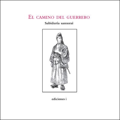 CAMINO DEL GUERRERO, EL. SABIDURIA SAMURAI | 9788496851306 | Llibreria La Gralla | Librería online de Granollers