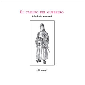 CAMINO DEL GUERRERO, EL. SABIDURIA SAMURAI | 9788496851306 | Llibreria La Gralla | Llibreria online de Granollers