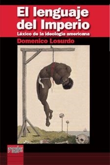 LENGUAJE DEL IMPERIO, EL. LEXICO DE LA IDEOLOGIA AMERICANA | 9788493611170 | LOSURDO, DOMENICO (1941- ) | Llibreria La Gralla | Librería online de Granollers