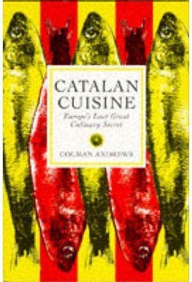 CATALAN CUISINE EUROPE'S LAST GREAT CULINARY SECRET | 9781898697763 | ANDREWS, COLMAN | Llibreria La Gralla | Llibreria online de Granollers