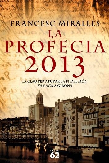 PROFECIA 2013, LA (CATALA) | 9788429760941 | MIRALLES, FRANCESC | Llibreria La Gralla | Llibreria online de Granollers