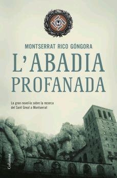 ABADIA PROFANADA. L' | 9788466407861 | RICO, MONTSERRAT | Llibreria La Gralla | Llibreria online de Granollers