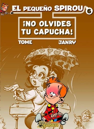 PEQUEÑO SPIROU 6, EL. NO TE OLVIDES TU CAPUCHA | 9788493628116 | TOME; JANRY | Llibreria La Gralla | Llibreria online de Granollers