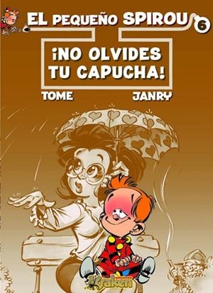 PEQUEÑO SPIROU 6, EL. NO TE OLVIDES TU CAPUCHA | 9788493628116 | TOME; JANRY | Llibreria La Gralla | Librería online de Granollers