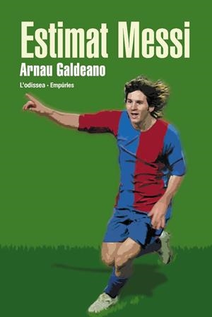 ESTIMAT MESSI (L'ODISSEA,146) | 9788497872478 | GALDEANO, ARNAU | Llibreria La Gralla | Librería online de Granollers