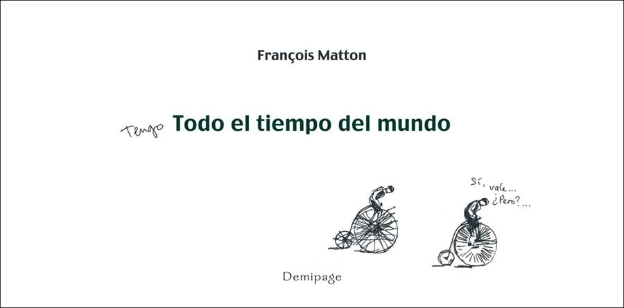 TENGO TODO EL TIEMPO DEL MUNDO | 9788493526948 | MATTON, FRANÇOIS | Llibreria La Gralla | Llibreria online de Granollers