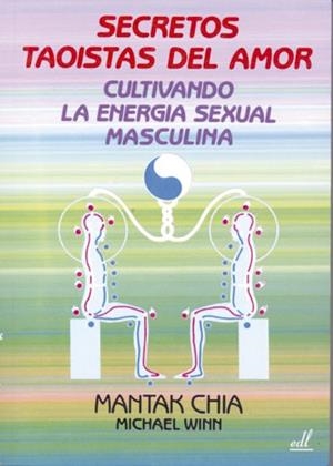 SECRETOS TAOISTAS DEL AMOR CULTIVANDO LA ENERGIA SEXUAL MAS | 9788495593016 | CHIA, MANTAK; WINN, MICHAEL | Llibreria La Gralla | Librería online de Granollers