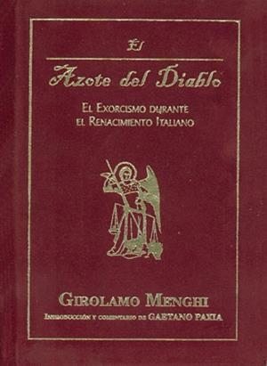 AZOTE DEL DIABLO, EL. EL EXORCISMO DURANTE EL RENACIMIENTO I | 9788495593207 | MENGHI, GIROLAMO | Llibreria La Gralla | Librería online de Granollers