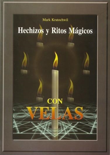 HECHIZOS Y RITOS MAGICOS CON VELAS | 9788495593320 | KRATOCHWIL, MARK | Llibreria La Gralla | Llibreria online de Granollers