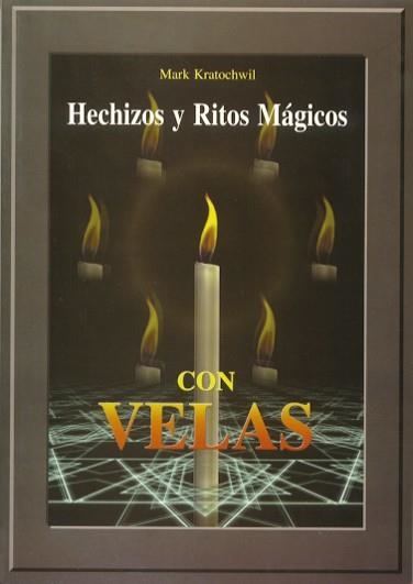 HECHIZOS Y RITOS MAGICOS CON VELAS | 9788495593320 | KRATOCHWIL, MARK | Llibreria La Gralla | Llibreria online de Granollers