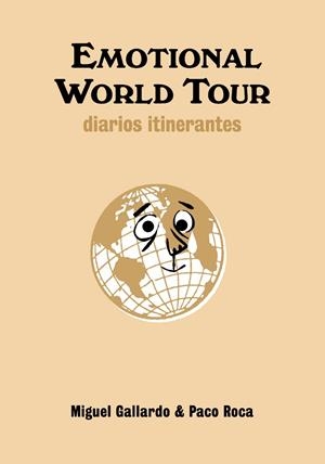 EMOTIONAL WORLD TOUR. DIARIOS ITINERANTES | 9788492769049 | GALLARDO, MIGUEL; ROCA, PACO | Llibreria La Gralla | Librería online de Granollers