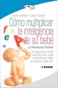 COMO MULTIPLICAR LA INTELIGENCIA DE SU BEBE | 9788441421295 | DOMAN, GLENN / DOMAN, JANET | Llibreria La Gralla | Librería online de Granollers