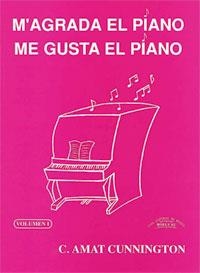 AGRADA EL PIANO / ME GUSTA EL PIANO (VOLUM I) | 9788480206389 | AMAT CUNNINGTON, C. | Llibreria La Gralla | Llibreria online de Granollers
