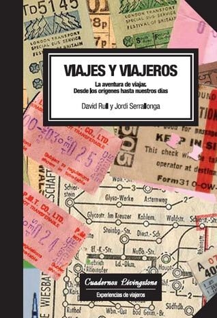 VIAJES Y VIAJEROS (CUADERNOS LIVINGSTONE 1) | 9788493672232 | RULL, DAVID / SERRALLONGA, JORDI | Llibreria La Gralla | Librería online de Granollers