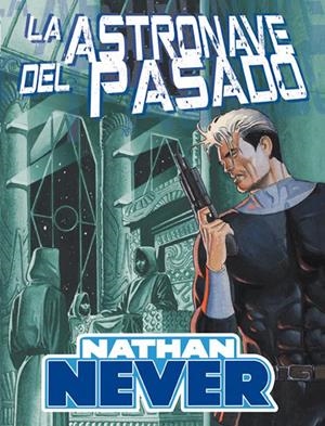 NATHAN NEVER: LA ASTRONAVE DEL PASADO | 9788496992689 | Llibreria La Gralla | Librería online de Granollers