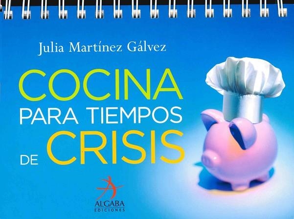 COCINA PARA TIEMPOS DE CRISIS | 9788496107977 | MARTINEZ GALVEZ, JULIA | Llibreria La Gralla | Librería online de Granollers
