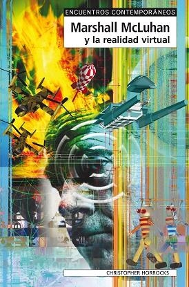MARSHALL MCLUHAN Y LA REALIDAD VIRTUAL (ENCUETROS CONTEMPORA | 9788497840378 | HORROCKS CHRISTOPHER | Llibreria La Gralla | Librería online de Granollers