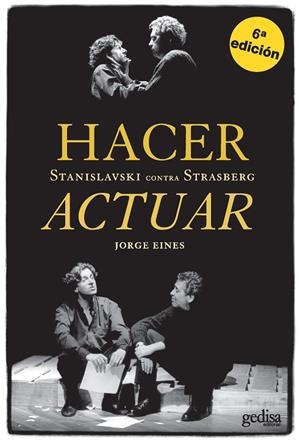 HACER ACTUAR.STANISLAVSKI CONTRA STRASBERG | 9788497841023 | EINES, JORGE | Llibreria La Gralla | Librería online de Granollers