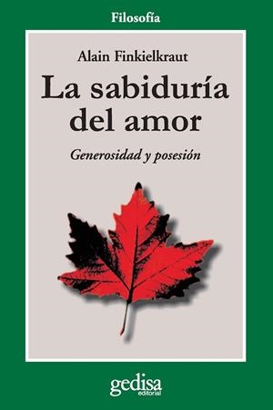 SABIDURIA DEL AMOR | 9788474322392 | FINKIELKRAUT, ALAIN | Llibreria La Gralla | Librería online de Granollers
